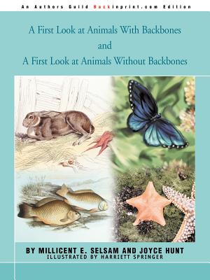 A First Look at Animals With Backbones and A First Look at Animals Without Backbones - Millicent E. Selsam
