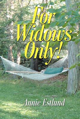 For Widows Only! - Annie Estlund