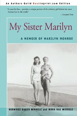 My Sister Marilyn: A Memoir of Marilyn Monroe - Bernice Baker Miracle