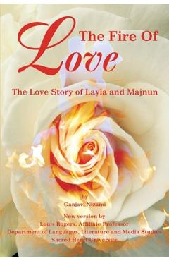 Coperta cărții 'The Fire Of Love: The Love Story of Layla and Majnun - Louis Rogers'