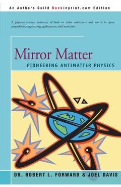 Coperta cărții 'Mirror Matter: Pioneering Antimatter Physics - Robert Forward'