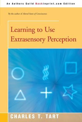 Learning to Use Extrasensory Perception - Charles T. Tart