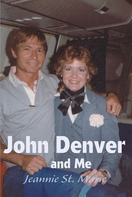 John Denver and Me - Jeannie St Marie