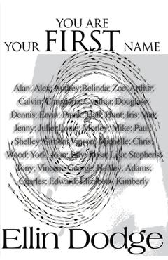 Coperta cărții 'You Are Your First Name - Ellin Dodge'