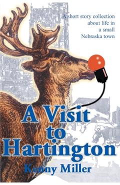 Coperta cărții 'A Visit to Hartington: A Short Story Collection about Life in a Small Nebraska Town - Kenny R. Miller'