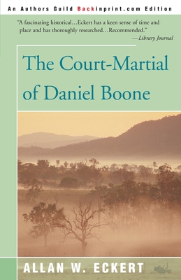 The Court-Martial of Daniel Boone - Allan W. Eckert