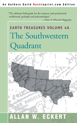 Earth Treasures, Vol. 4A: Southwestern Quadrant - Allan W. Eckert