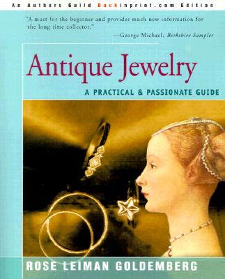 Antique Jewelry: A Practical & Passionate Guide - Rose Lieman Goldemberg
