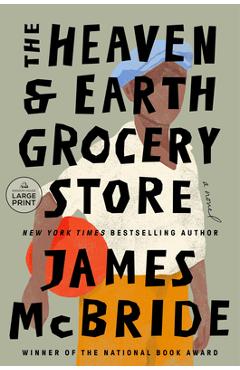 Poza produsului The Heaven & Earth Grocery Store - James Mcbride
