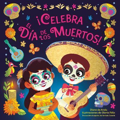 ¡Celebra El Día de Los Muertos! (Celebrate the Day of the Dead Spanish Edition) - Diane De Anda