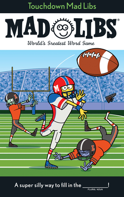 Touchdown Mad Libs: World's Greatest Word Game - Mickie Matheis
