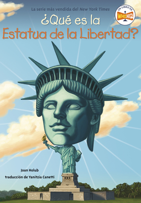 ¿Qué Es La Estatua de la Libertad? - Joan Holub