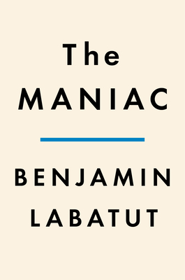 The MANIAC - Benjamin Labatut