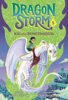 Dragon Storm #5: Kai and Boneshadow - Alastair Chisholm