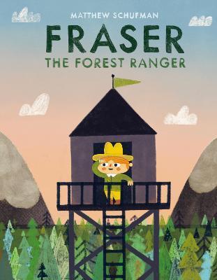 Fraser the Forest Ranger - Matthew Schufman