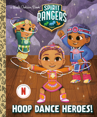 Hoop Dance Heroes! (Spirit Rangers) - Karissa Valencia