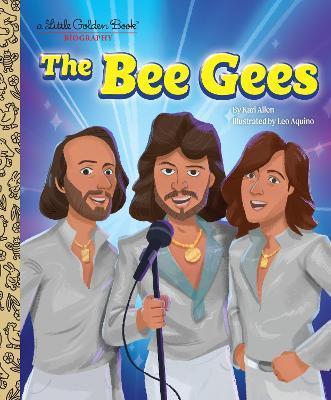 The Bee Gees: A Little Golden Book Biography - Kari Allen