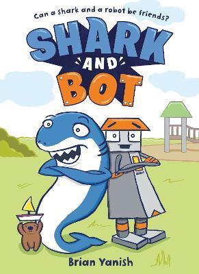 Shark and Bot: (A Graphic Novel) - Brian Yanish