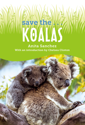 Save The... Koalas - Anita Sanchez