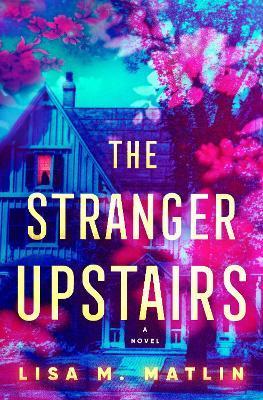 The Stranger Upstairs - Lisa M. Matlin