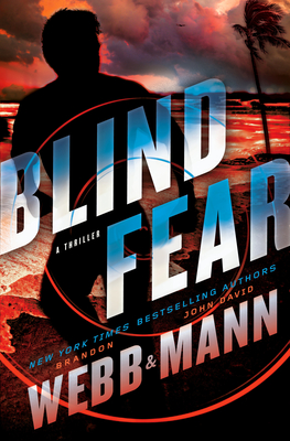 Blind Fear: A Thriller - Brandon Webb