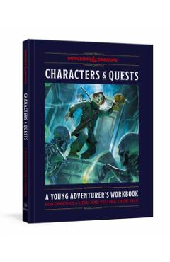 Characters & Quests (Dungeons & Dragons): A Young Adventurer's Workbook for Creating a Hero and Telling Their Tale - Official Dungeons & Dragons Licensed