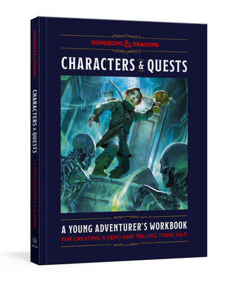 Characters & Quests (Dungeons & Dragons): A Young Adventurer's Workbook for Creating a Hero and Telling Their Tale - Official Dungeons & Dragons Licensed