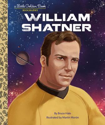 William Shatner: A Little Golden Book Biography - Bruce Hale