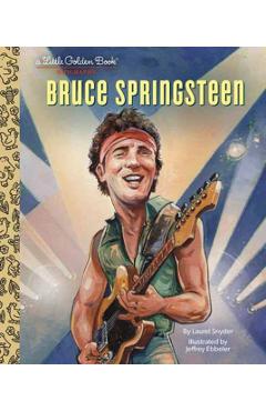 Bruce Springsteen a Little Golden Book Biography - Laurel Snyder