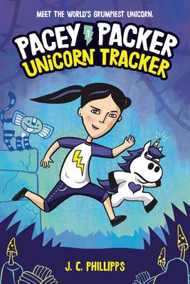 Pacey Packer: Unicorn Tracker Book 1: (A Graphic Novel) - J. C. Phillipps