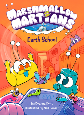 Marshmallow Martians: Earth School: (A Graphic Novel) - Deanna Kent