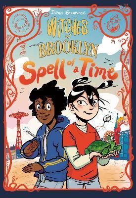 Witches of Brooklyn: Spell of a Time: (A Graphic Novel) - Sophie Escabasse