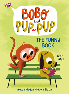 The Funny Book (Bobo and Pup-Pup): (A Graphic Novel) - Vikram Madan