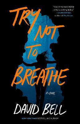 Try Not to Breathe - David Bell
