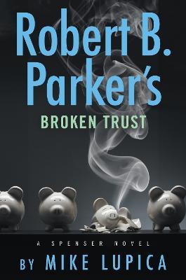 Robert B. Parker's Broken Trust - Mike Lupica