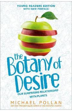 Poza produsului The Botany of Desire Young Readers Edition: Our Surprising Relationship with Plants - Michael Pollan