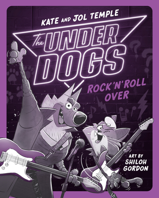 The Underdogs Rock 'n' Roll Over - Kate Temple