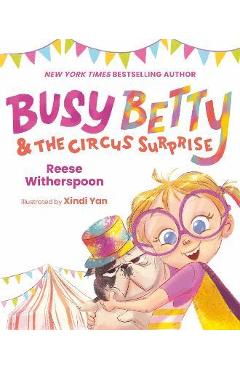 Poza produsului Busy Betty & the Circus Surprise - Reese Witherspoon