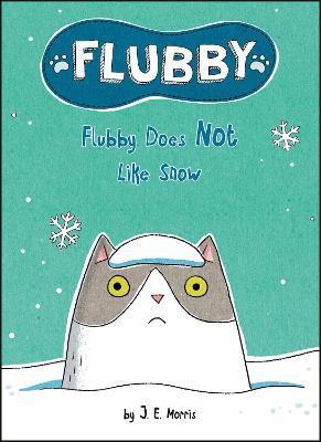 Flubby Does Not Like Snow - J. E. Morris
