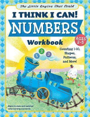 The Little Engine That Could: I Think I Can! Numbers Workbook: Counting 1-10, Shapes, Patterns, and More! - Wiley Blevins