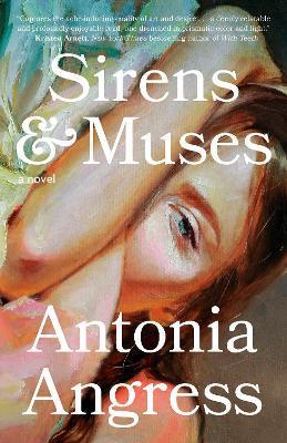 Sirens & Muses - Antonia Angress