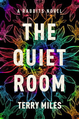 The Quiet Room: A Rabbits Novel - Terry Miles