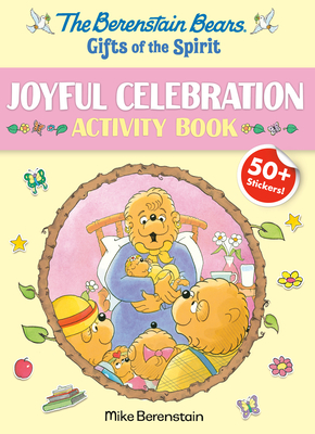 Berenstain Bears Gifts of the Spirit Joyful Celebration Activity Book (Berenstain Bears) - Mike Berenstain