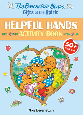 The Berenstain Bears Gifts of the Spirit Helpful Hands Activity Book (Berenstain Bears) - Mike Berenstain