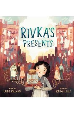 Poza produsului Rivka's Presents - Laurie Wallmark