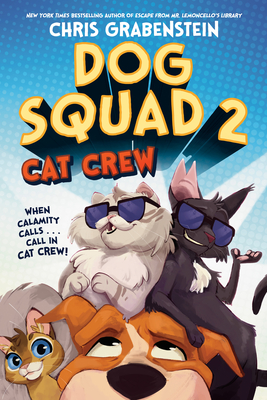 Dog Squad 2: Cat Crew - Chris Grabenstein