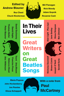 In Their Lives: Great Writers on Great Beatles Songs - Andrew Blauner