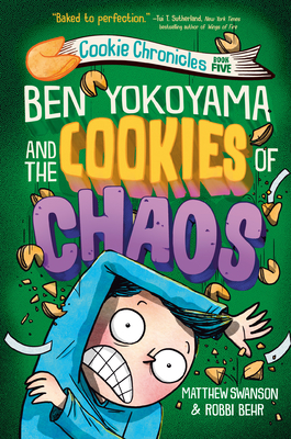 Ben Yokoyama and the Cookies of Chaos - Matthew Swanson