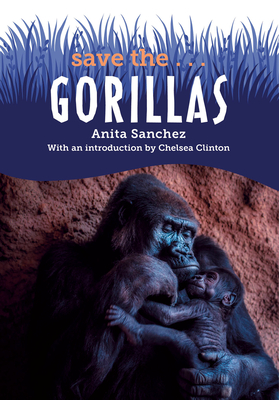 Save The...Gorillas - Anita Sanchez