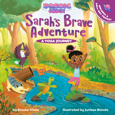 Sarah's Brave Adventure: A Cosmic Kids Yoga Journey - Brooke Vitale